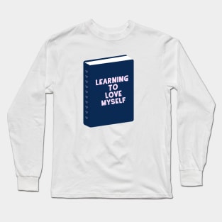 Learning to Love Myself Book Long Sleeve T-Shirt